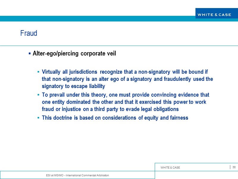 ESI at MGIMO - International Commercial Arbitration 56 Fraud Alter-ego/piercing corporate veil  Virtually